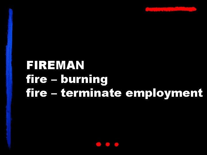 FIREMAN fire – burning fire – terminate employment 