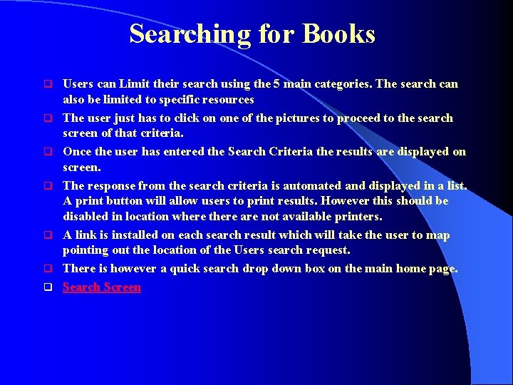 Searching for Books q q q q Users can Limit their search using the