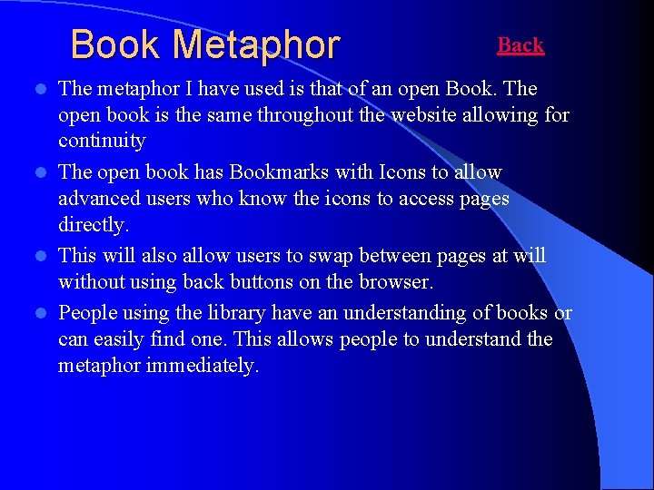 Book Metaphor Back The metaphor I have used is that of an open Book.