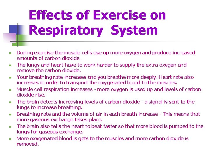 Effects of Exercise on Respiratory System n n n n During exercise the muscle