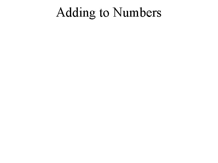 Adding to Numbers 