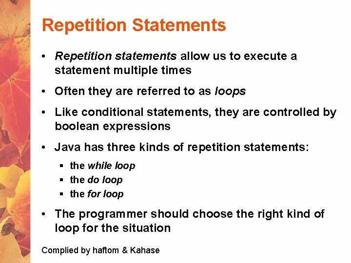 Repetition Statements • Repetition statements allow us to execute a statement multiple times •