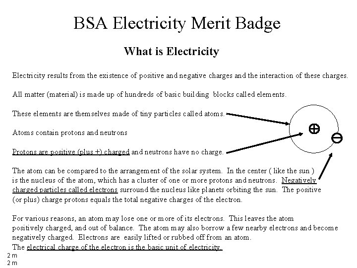 BSA Electricity Merit Badge What is Electricity results from the existence of positive and