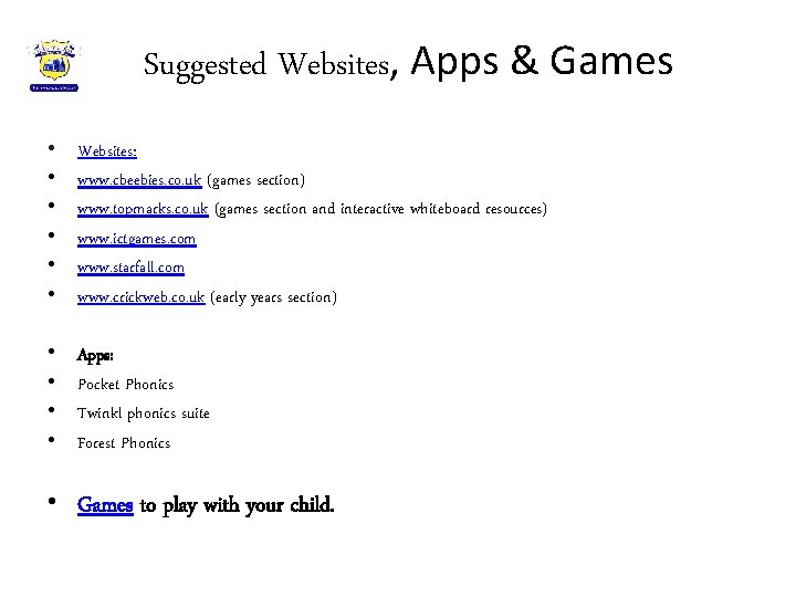 Suggested Websites, Apps & Games • • • Websites: www. cbeebies. co. uk (games