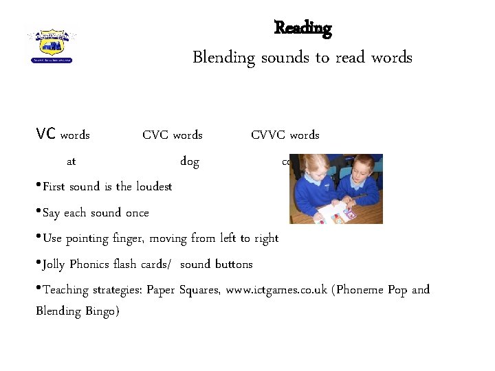 Reading Blending sounds to read words VC words CVVC words at dog coat •