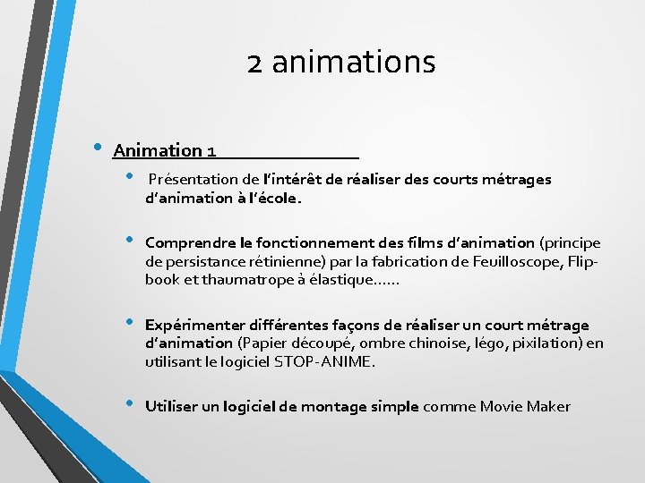 2 animations • Animation 1 • Présentation de l’intérêt de réaliser des courts métrages