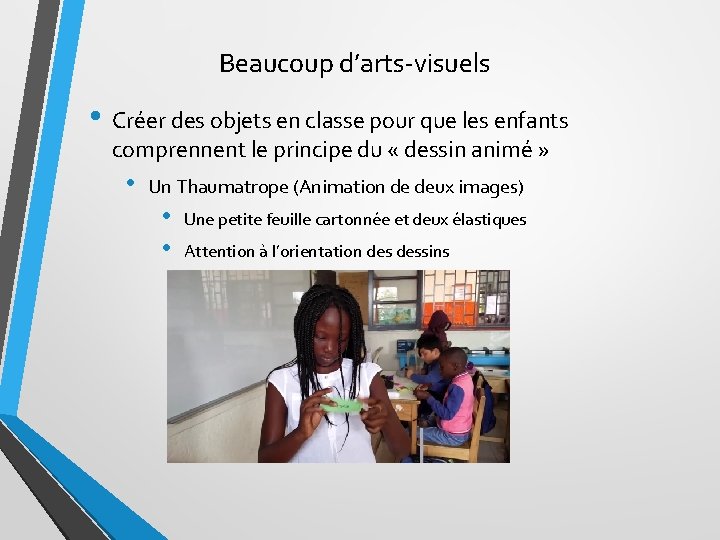 Beaucoup d’arts-visuels • Créer des objets en classe pour que les enfants comprennent le