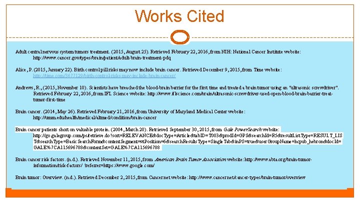 Works Cited Adult central nervous system tumors treatment. (2015, August 25). Retrieved February 22,