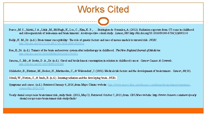 Works Cited Pearce, M. S. , Salotti, J. A. , Little, M. , Mc.