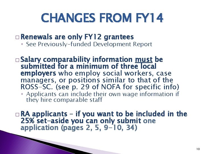 CHANGES FROM FY 14 � Renewals are only FY 12 grantees ◦ See Previously-funded