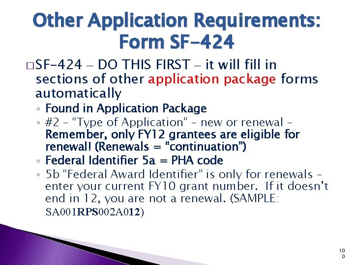 Other Application Requirements: Form SF-424 � SF-424 – DO THIS FIRST – it will