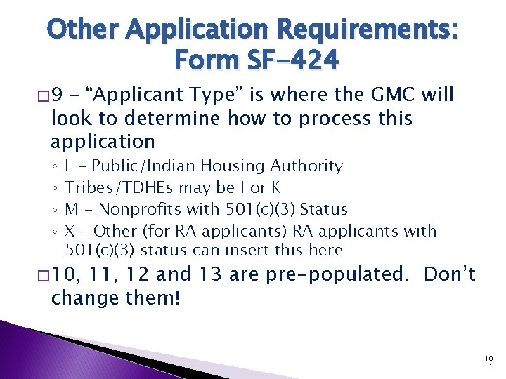 Other Application Requirements: Form SF-424 � 9 – “Applicant Type” is where the GMC