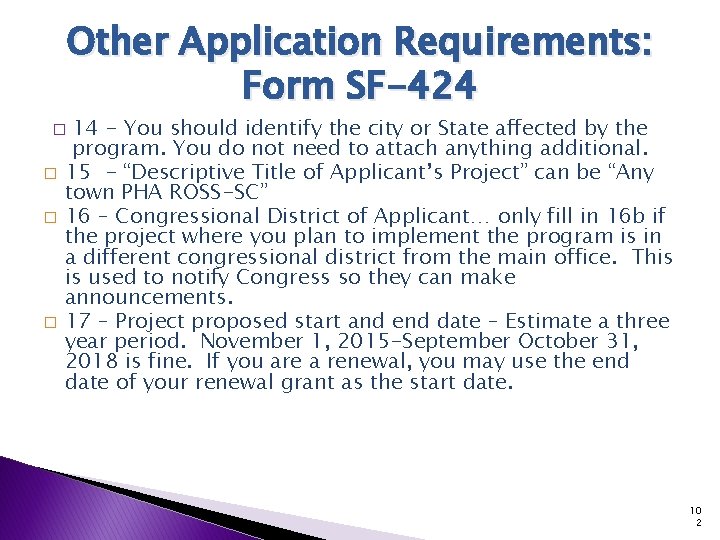 Other Application Requirements: Form SF-424 14 - You should identify the city or State