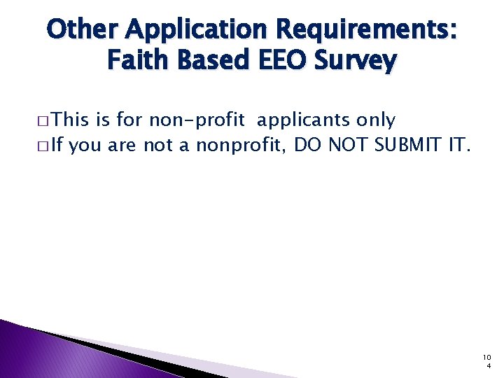Other Application Requirements: Faith Based EEO Survey � This is for non-profit applicants only