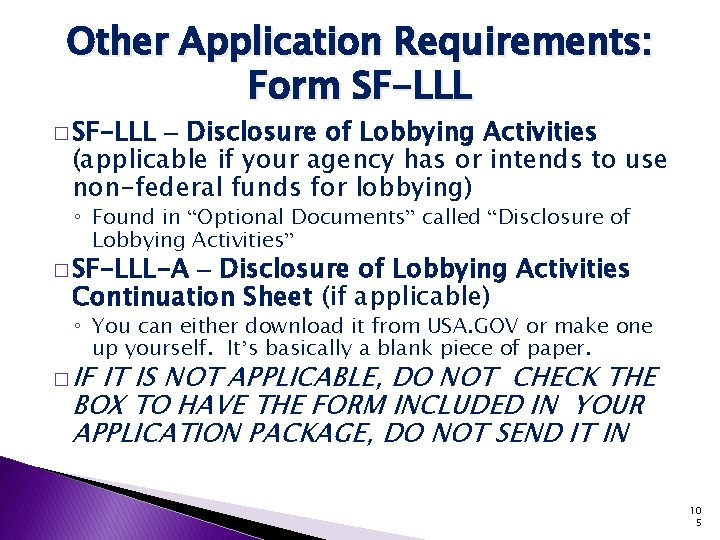 Other Application Requirements: Form SF-LLL � SF-LLL – Disclosure of Lobbying Activities (applicable if