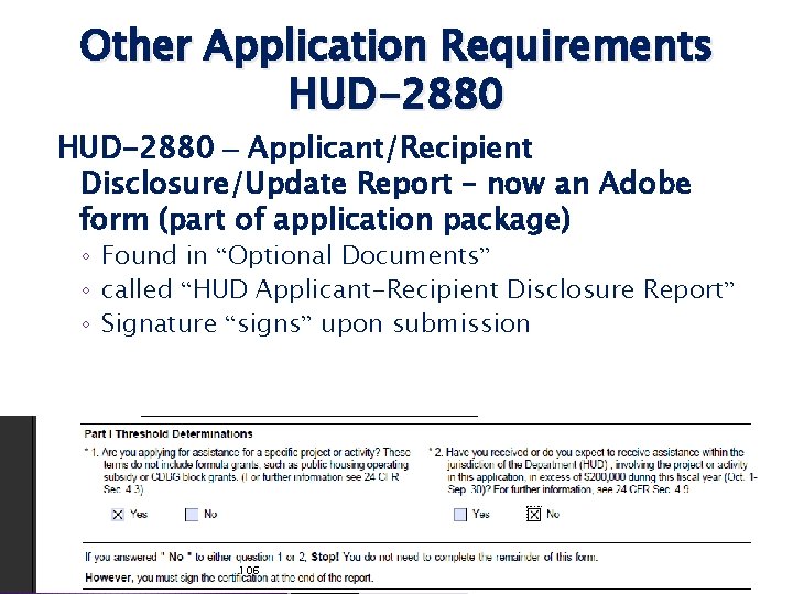 Other Application Requirements HUD-2880 – Applicant/Recipient Disclosure/Update Report – now an Adobe form (part