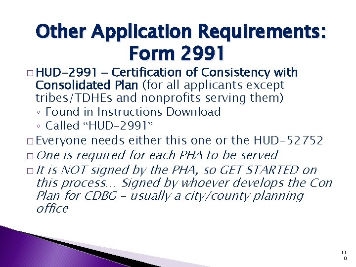 Other Application Requirements: Form 2991 � HUD-2991 – Certification of Consistency with Consolidated Plan