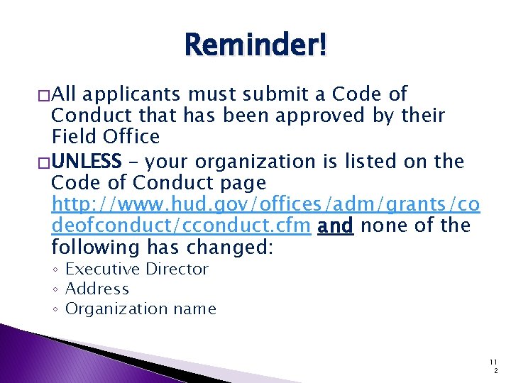 Reminder! � All applicants must submit a Code of Conduct that has been approved