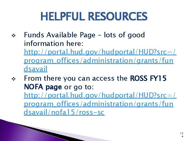 HELPFUL RESOURCES v v Funds Available Page – lots of good information here: http: