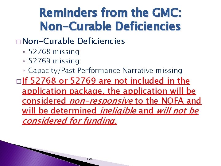 Reminders from the GMC: Non-Curable Deficiencies � Non-Curable Deficiencies ◦ 52768 missing ◦ 52769