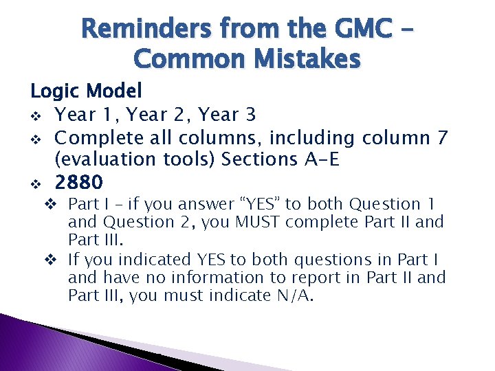 Reminders from the GMC – Common Mistakes Logic Model v Year 1, Year 2,