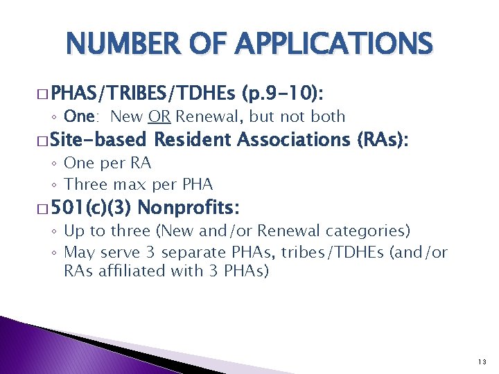 NUMBER OF APPLICATIONS � PHAS/TRIBES/TDHEs (p. 9 -10): ◦ One: New OR Renewal, but