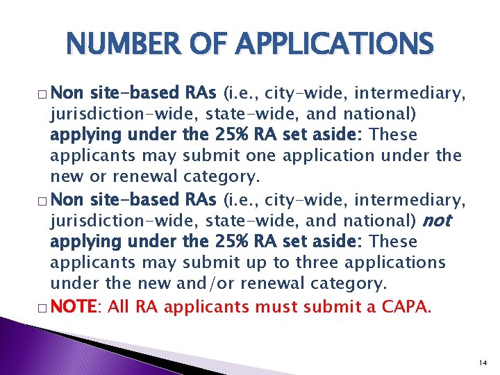 NUMBER OF APPLICATIONS � Non site-based RAs (i. e. , city-wide, intermediary, jurisdiction-wide, state-wide,