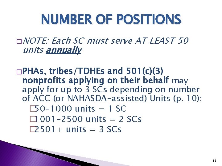 NUMBER OF POSITIONS � NOTE: Each SC must serve AT LEAST 50 units annually