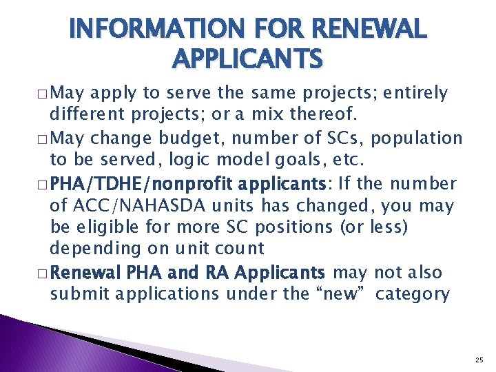 INFORMATION FOR RENEWAL APPLICANTS � May apply to serve the same projects; entirely different