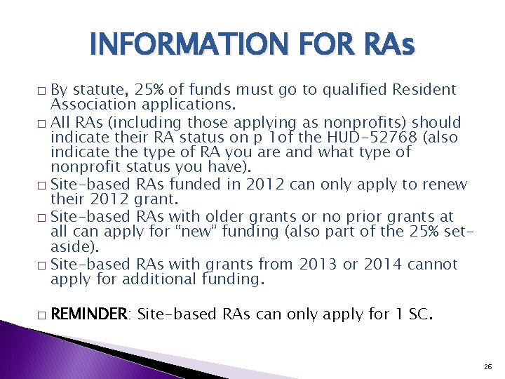 INFORMATION FOR RAs By statute, 25% of funds must go to qualified Resident Association