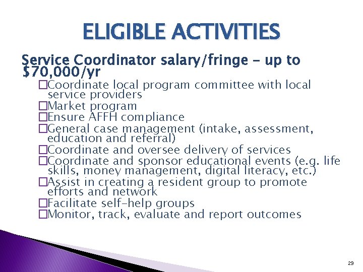 ELIGIBLE ACTIVITIES Service Coordinator salary/fringe – up to $70, 000/yr �Coordinate local program committee