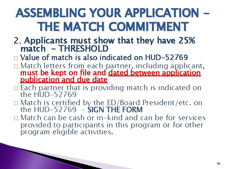 ASSEMBLING YOUR APPLICATION THE MATCH COMMITMENT 2. Applicants must show that they have 25%