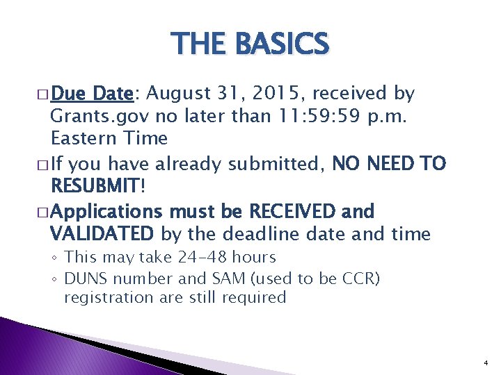 THE BASICS � Due Date: August 31, 2015, received by Grants. gov no later