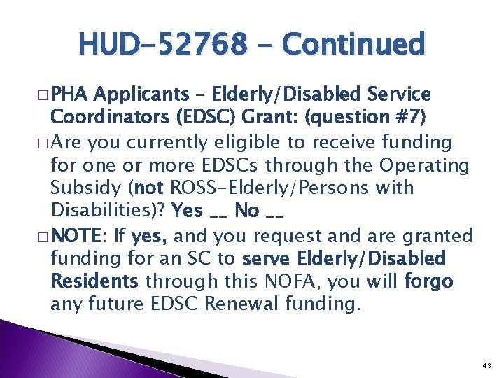 HUD-52768 - Continued � PHA Applicants – Elderly/Disabled Service Coordinators (EDSC) Grant: (question #7)