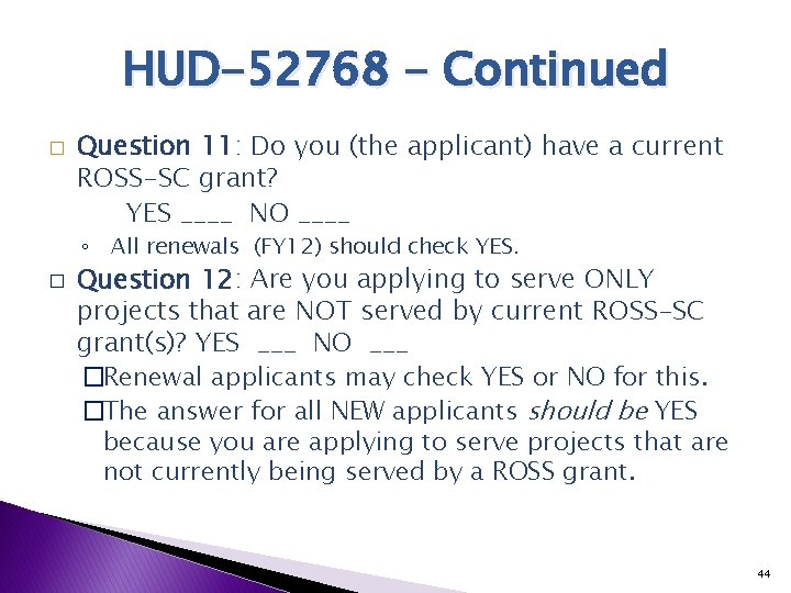 HUD-52768 - Continued � Question 11: Do you (the applicant) have a current ROSS-SC