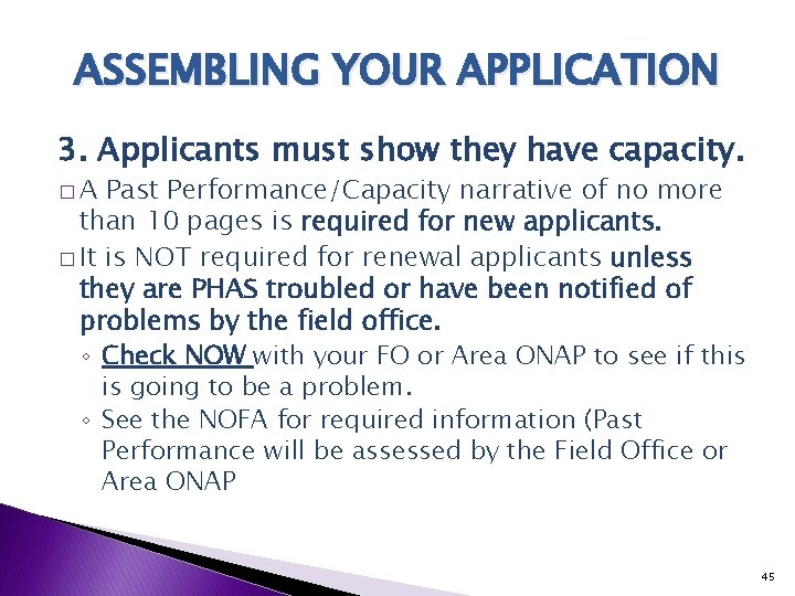 ASSEMBLING YOUR APPLICATION 3. Applicants must show they have capacity. �A Past Performance/Capacity narrative