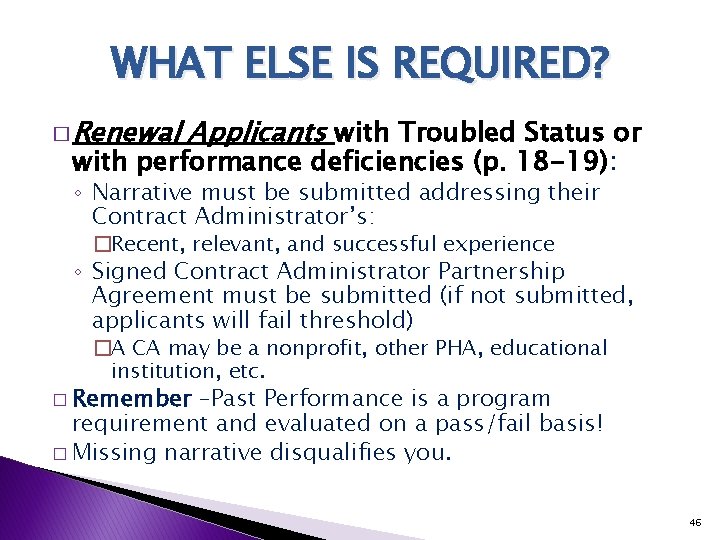 WHAT ELSE IS REQUIRED? � Renewal Applicants with Troubled Status or with performance deficiencies