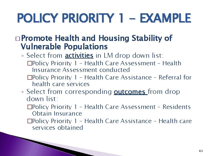 POLICY PRIORITY 1 - EXAMPLE � Promote Health and Housing Stability of Vulnerable Populations