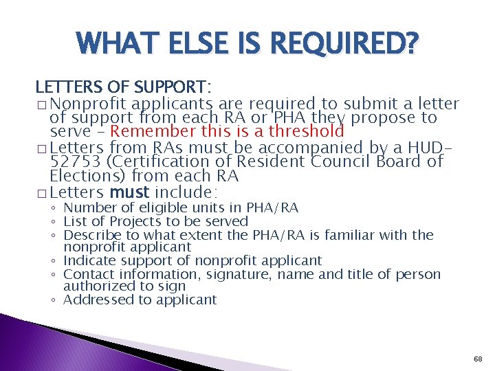 WHAT ELSE IS REQUIRED? LETTERS OF SUPPORT: � Nonprofit applicants are required to submit
