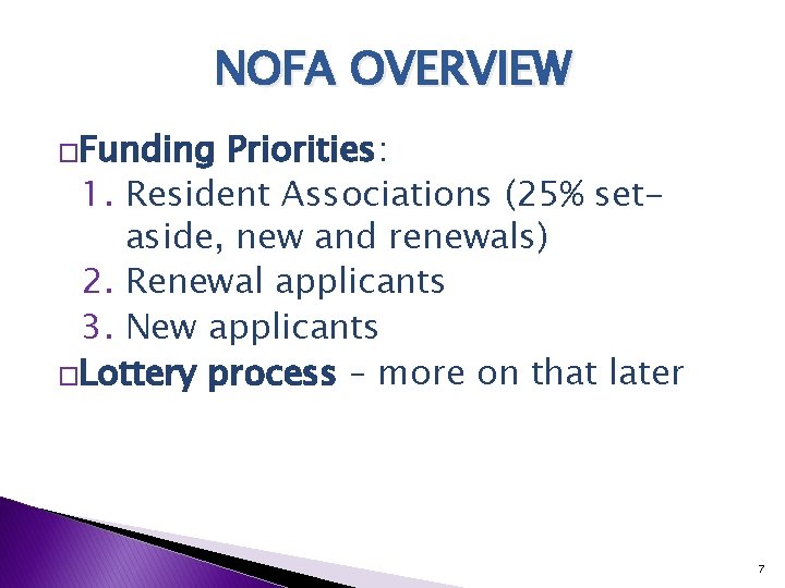 NOFA OVERVIEW �Funding Priorities: 1. Resident Associations (25% setaside, new and renewals) 2. Renewal