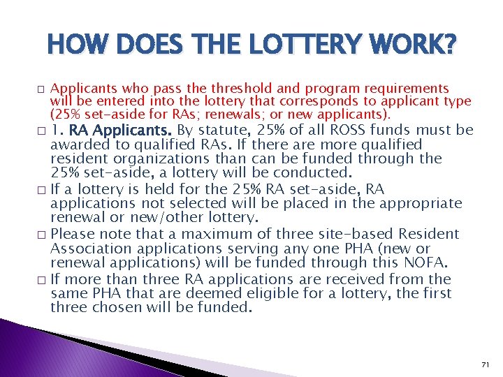 HOW DOES THE LOTTERY WORK? � Applicants who pass the threshold and program requirements