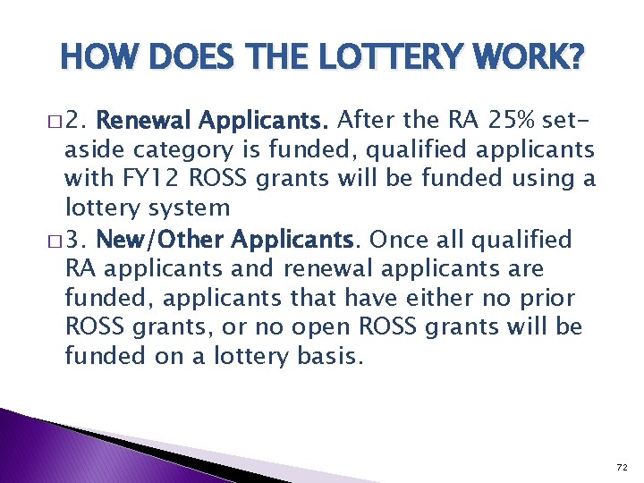 HOW DOES THE LOTTERY WORK? � 2. Renewal Applicants. After the RA 25% setaside