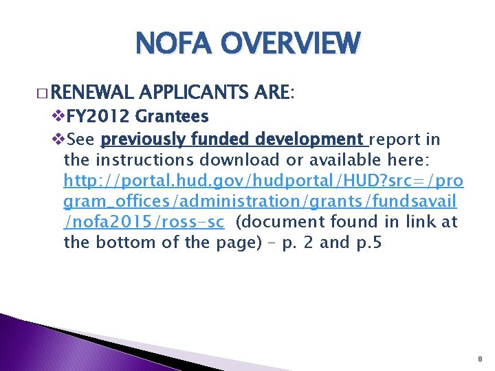 NOFA OVERVIEW � RENEWAL APPLICANTS ARE: v. FY 2012 Grantees v. See previously funded