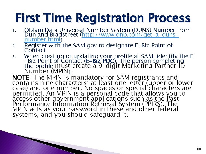 First Time Registration Process 1. 2. 3. Obtain Data Universal Number System (DUNS) Number