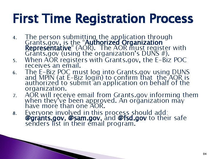 First Time Registration Process 4. 5. 6. 7. 8. The person submitting the application
