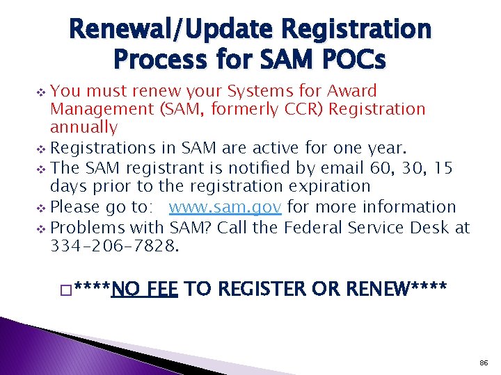 Renewal/Update Registration Process for SAM POCs You must renew your Systems for Award Management