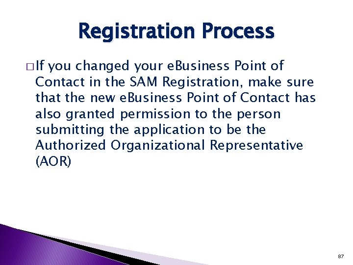 Registration Process � If you changed your e. Business Point of Contact in the