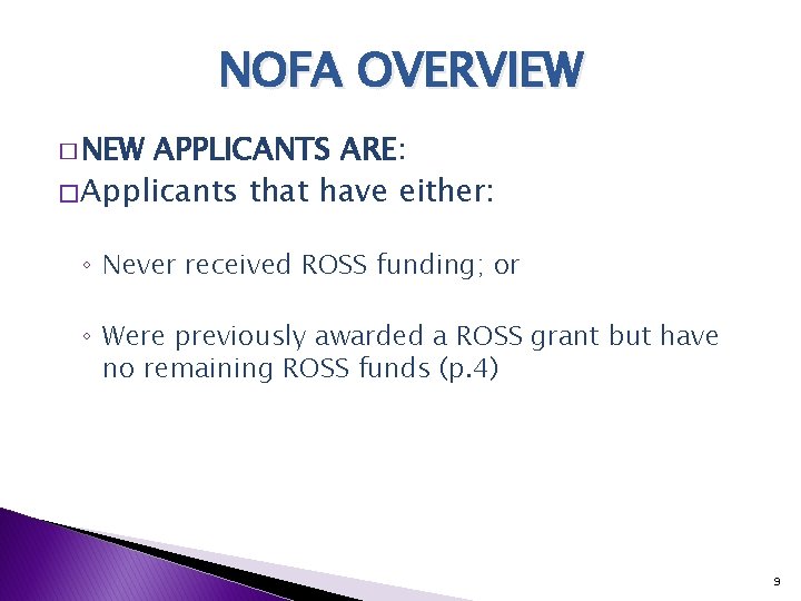 NOFA OVERVIEW � NEW APPLICANTS ARE: � Applicants that have either: ◦ Never received