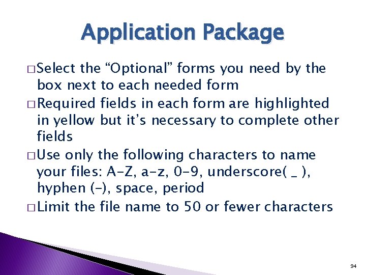 Application Package � Select the “Optional” forms you need by the box next to