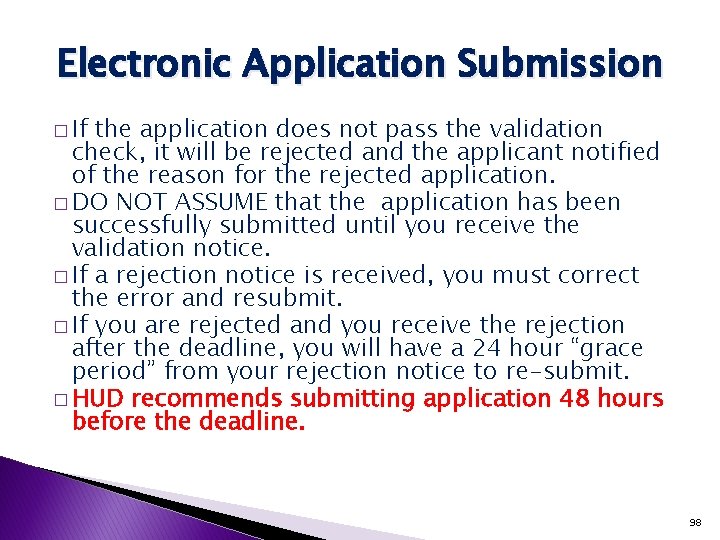 Electronic Application Submission � If the application does not pass the validation check, it
